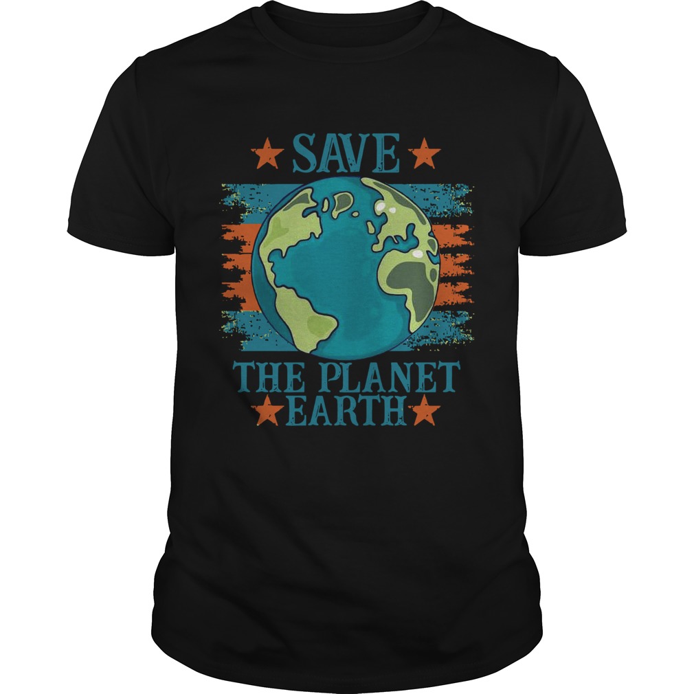 Save The Planet Earth shirt