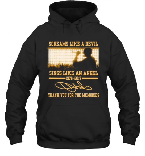 Screams Like A Devil Sings Like An Angel 1976 2017 Thank You For The Memories Signatures T-Shirt Unisex Hoodie