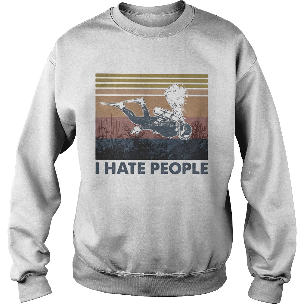 Scuba drive I hate people vintage retro Sweatshirt