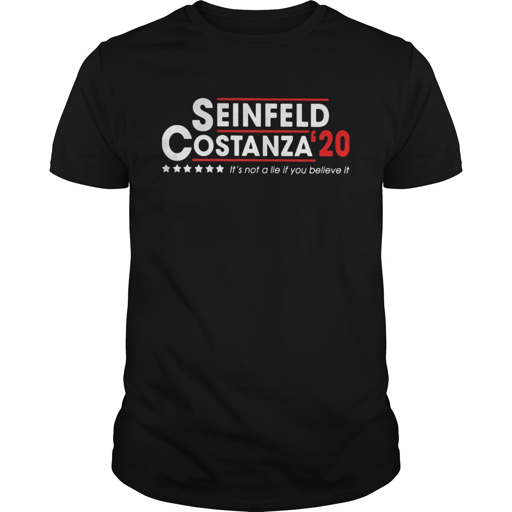 Seinfeld costanza 2020 its not a lie if you believe it shirt