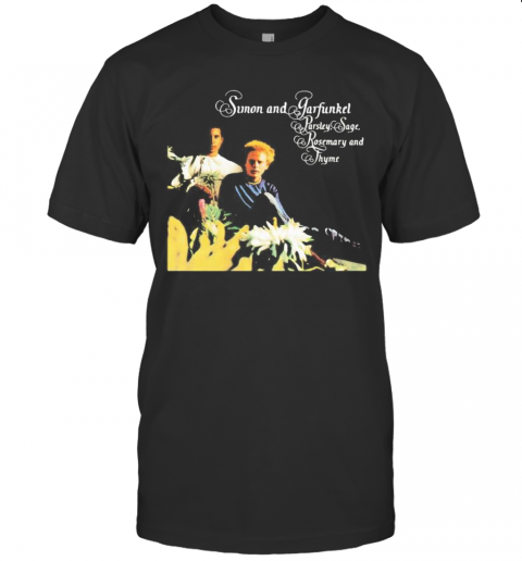 Simon And Garfunkel Band Parsley Sage Rosemary And Thyme T-Shirt
