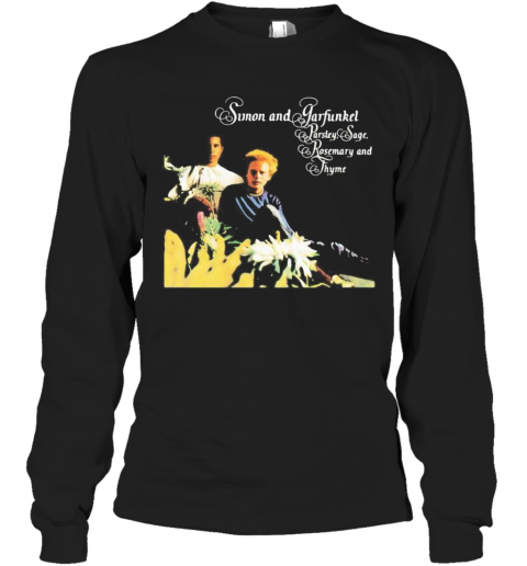 Simon And Garfunkel Band Parsley Sage Rosemary And Thyme T-Shirt Long Sleeved T-shirt 