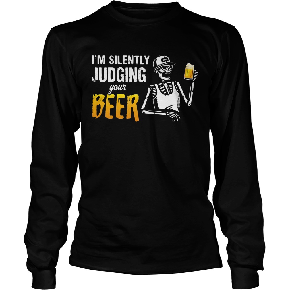 Skeleton Im silently judging your beer Long Sleeve