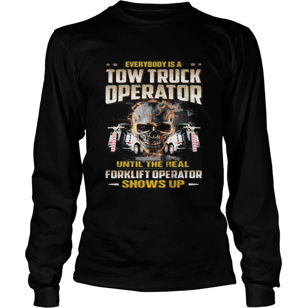 Skull everybody is a tom truck operator until the real painter shows up Long Sleeve
