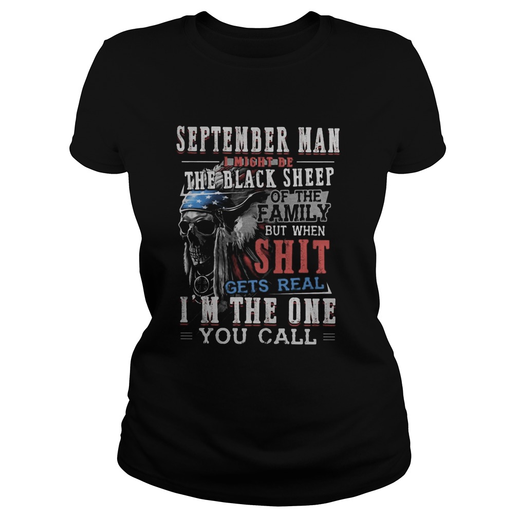 Skull native september man i might be the black sheep of the family but when shit gets real im the Classic Ladies