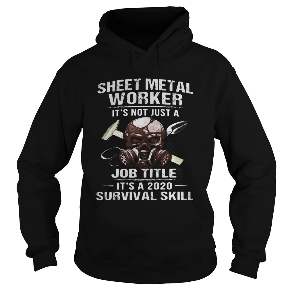 Skull sheet metal worker its not just a job title its a 2020 survival skill Hoodie