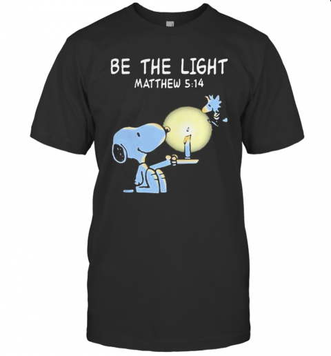Snoopy And Woodstock Be The Light Matthew T-Shirt