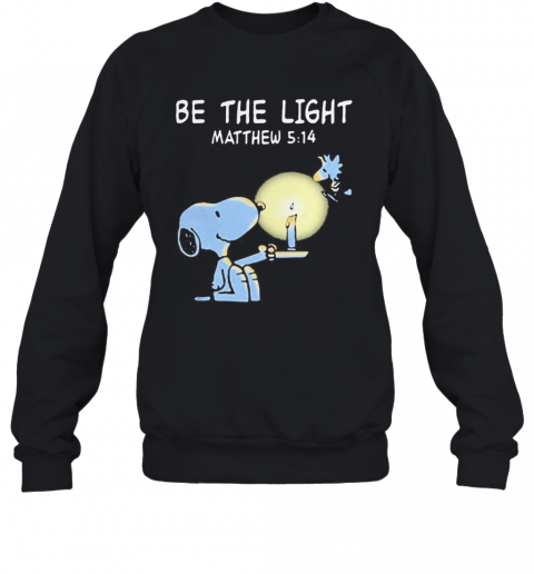 Snoopy And Woodstock Be The Light Matthew T-Shirt Unisex Sweatshirt