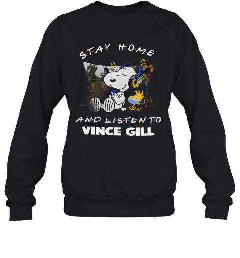 Snoopy And Woodstock Stay Home And Listen To Vince Gill T-Shirt Unisex Sweatshirt