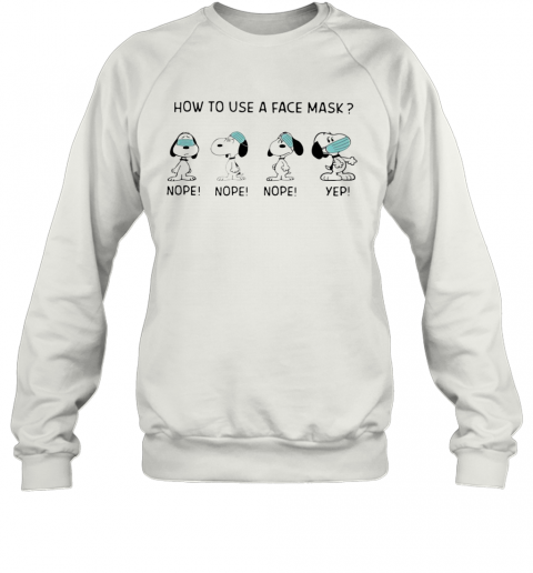 Snoopy How To Use A Face Mask T-Shirt Unisex Sweatshirt