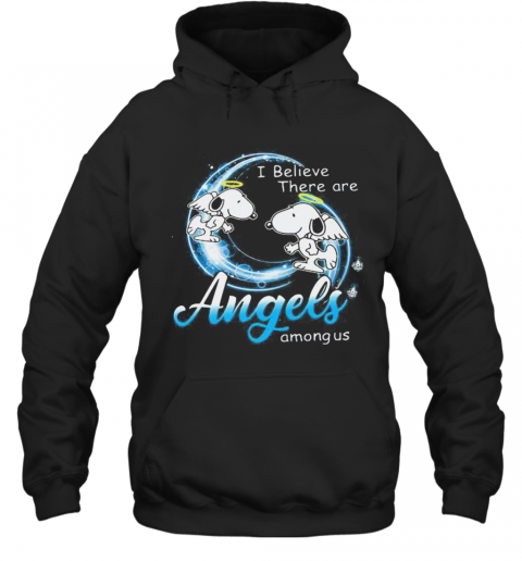 Snoopy I Believe There Are Angels Among Us T-Shirt Unisex Hoodie