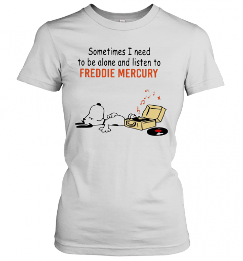 Snoopy Sometimes I Need To Be Alone And Listen To Freddie Mercury T-Shirt Classic Women's T-shirt