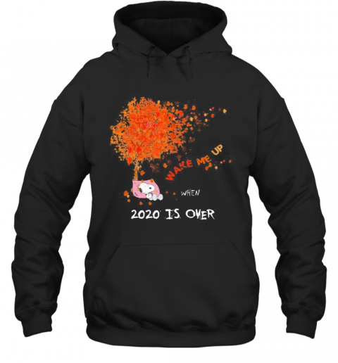Snoopy Wake Me Up 2020 Is Over Maple Leaves Tree T-Shirt Unisex Hoodie