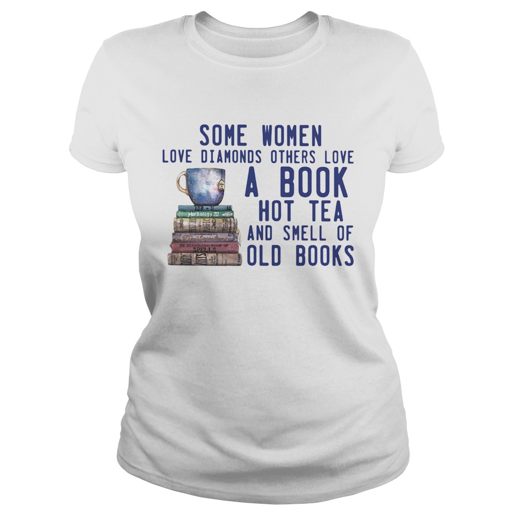 Some Women Love Diamonds Others Love A Book Hot Tea And Smell Of Old Books Classic Ladies