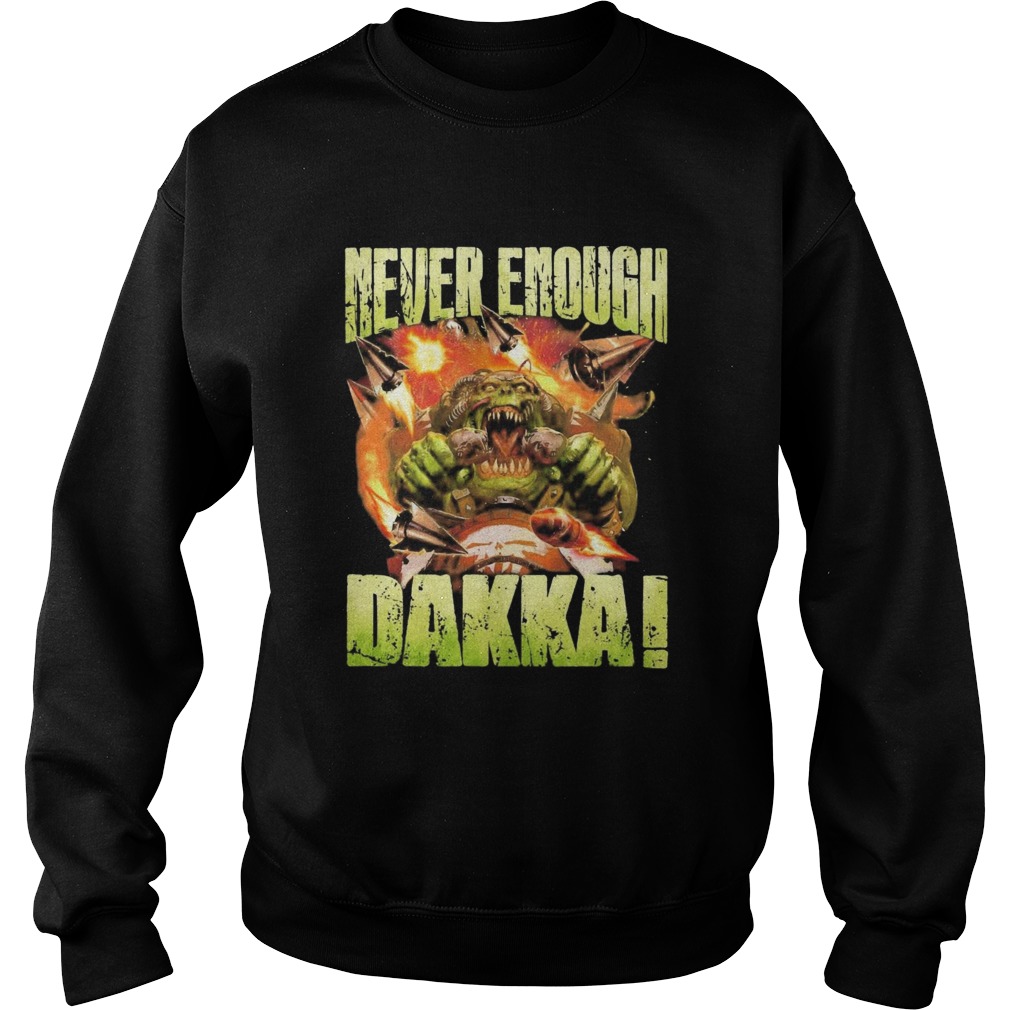 Speed Freeks Never Enough Dakka Sweatshirt