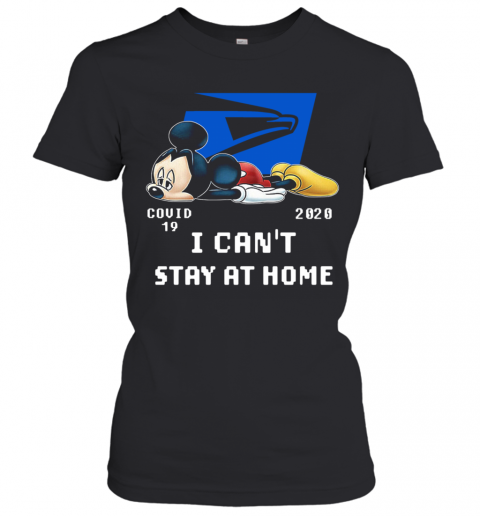 States Postal Service Mickey Mouse Covid 19 2020 I Cant Stay At Home T-Shirt Classic Women's T-shirt