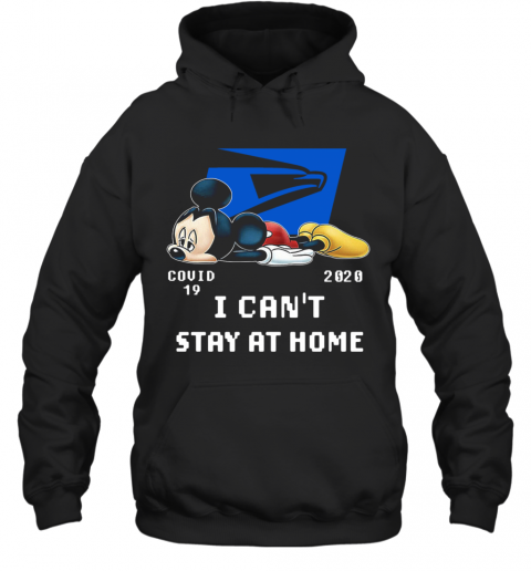 States Postal Service Mickey Mouse Covid 19 2020 I Cant Stay At Home T-Shirt Unisex Hoodie