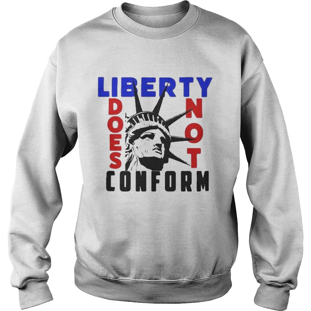 Statue of liberty does not conform Sweatshirt