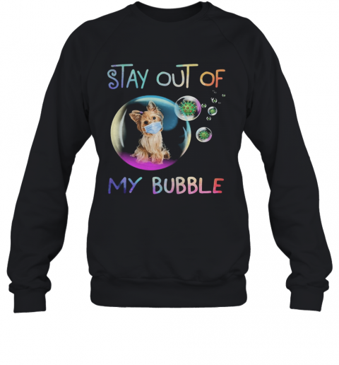 Stay Out Of My Bubble Virus Mask Dog T-Shirt Unisex Sweatshirt