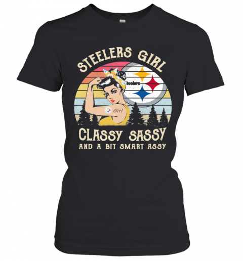 Steelers Strong Girl Classy Sassy And A Bit Smart Assy Vintage T-Shirt Classic Women's T-shirt