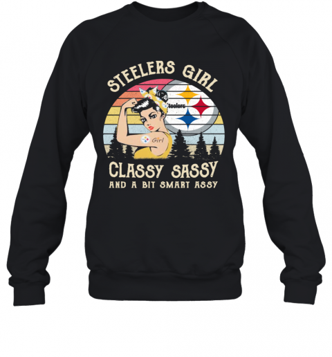Steelers Strong Girl Classy Sassy And A Bit Smart Assy Vintage T-Shirt Unisex Sweatshirt
