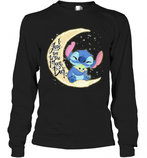 Stitch And Baby Yoda I Love You To The Moon And Back T-Shirt Long Sleeved T-shirt 