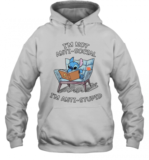 Stitch I'M Not Anti Social I'M Anti Stupid T-Shirt Unisex Hoodie
