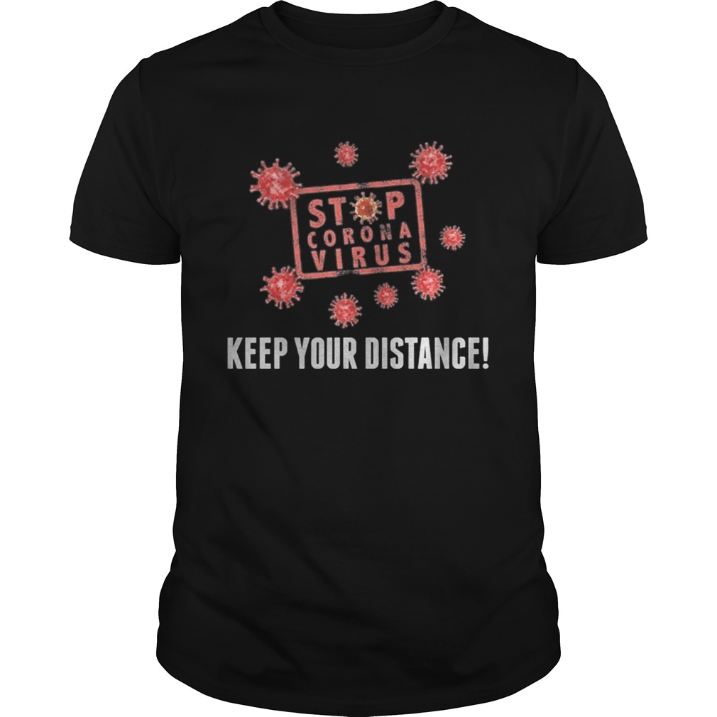 Stop coronavirus keep your distance shirt