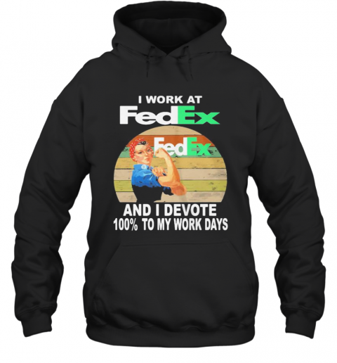 Strong Woman I Work At Fedex And I Devote 100% To My Work Days Vintage Retro T-Shirt Unisex Hoodie