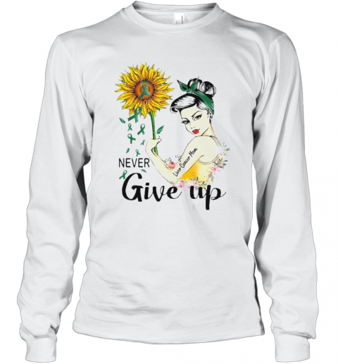 Strong Woman Liver Cancer Mom Never Give Up Sunflower T-Shirt Long Sleeved T-shirt 