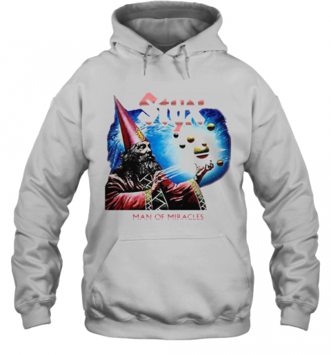 Styx Band Man Of Miracles T-Shirt Unisex Hoodie