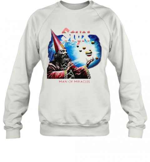 Styx Band Man Of Miracles T-Shirt Unisex Sweatshirt