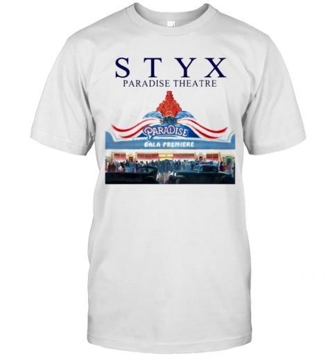 Styx Paradise Theatre Paradise Gala Premiere T-Shirt