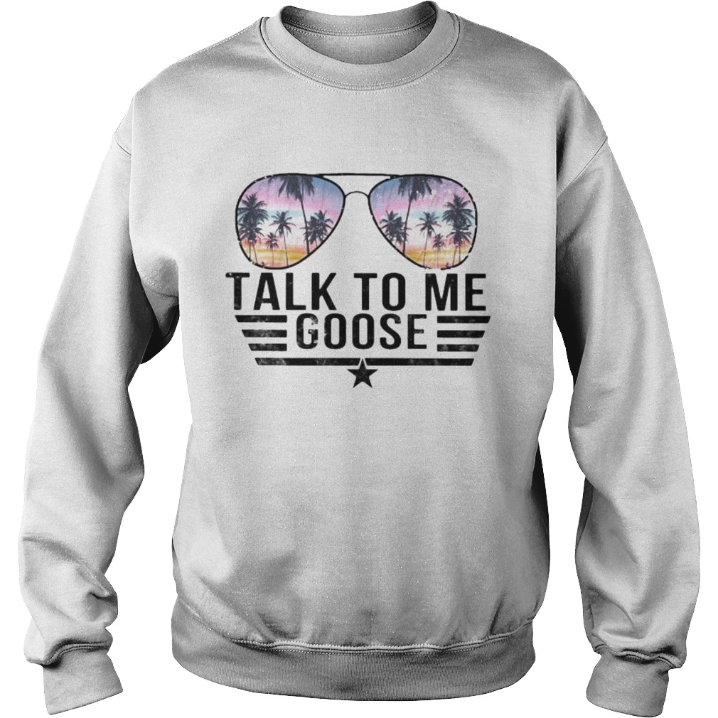Summer glasses talk to me goose Sweatshirt