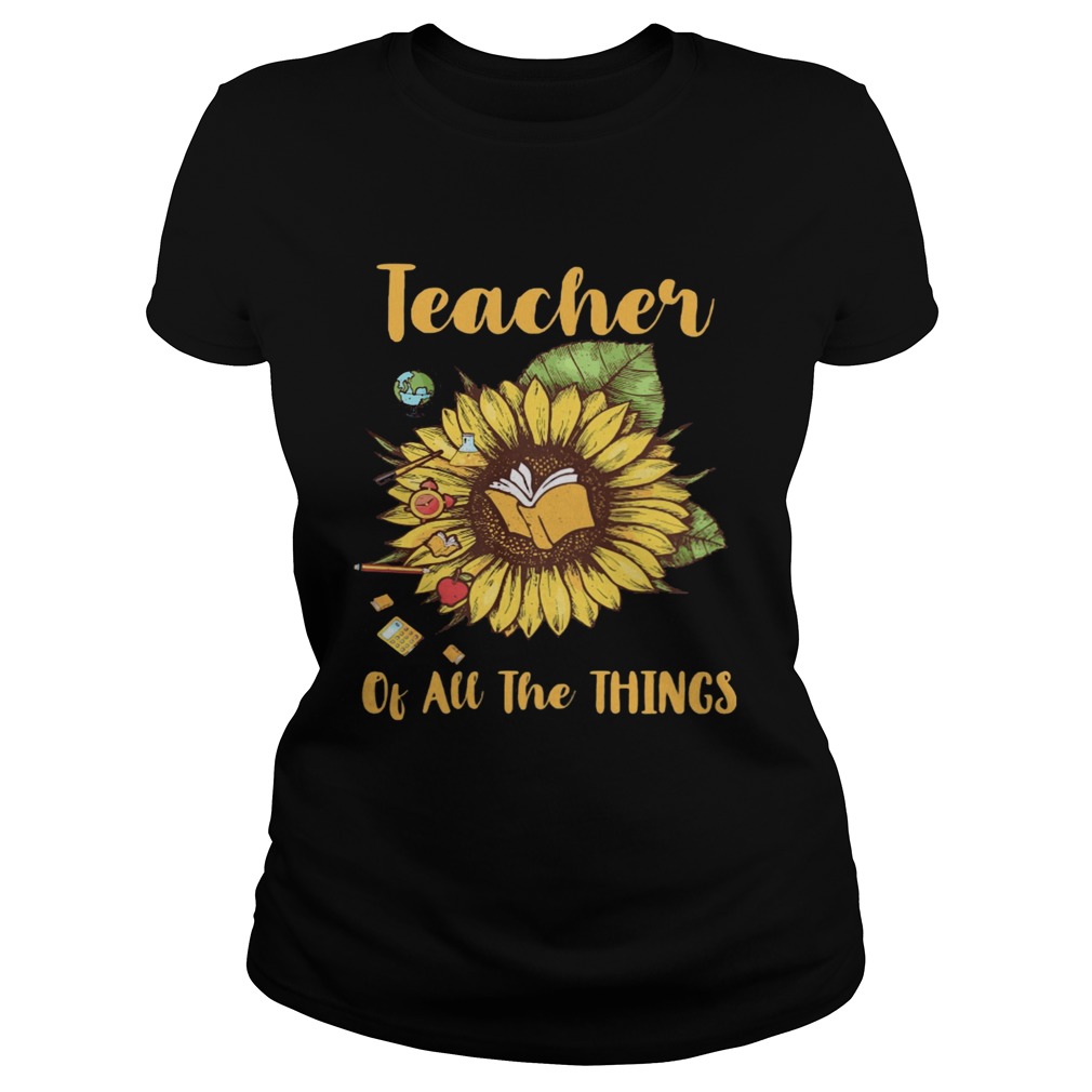 Sunflower teacher of all the things Classic Ladies