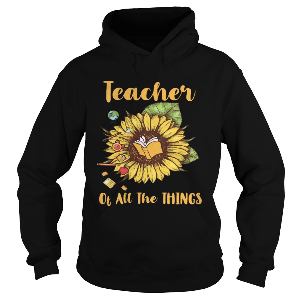 Sunflower teacher of all the things Hoodie
