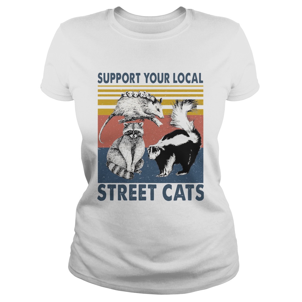 Support Your Local Street Cats Classic Ladies