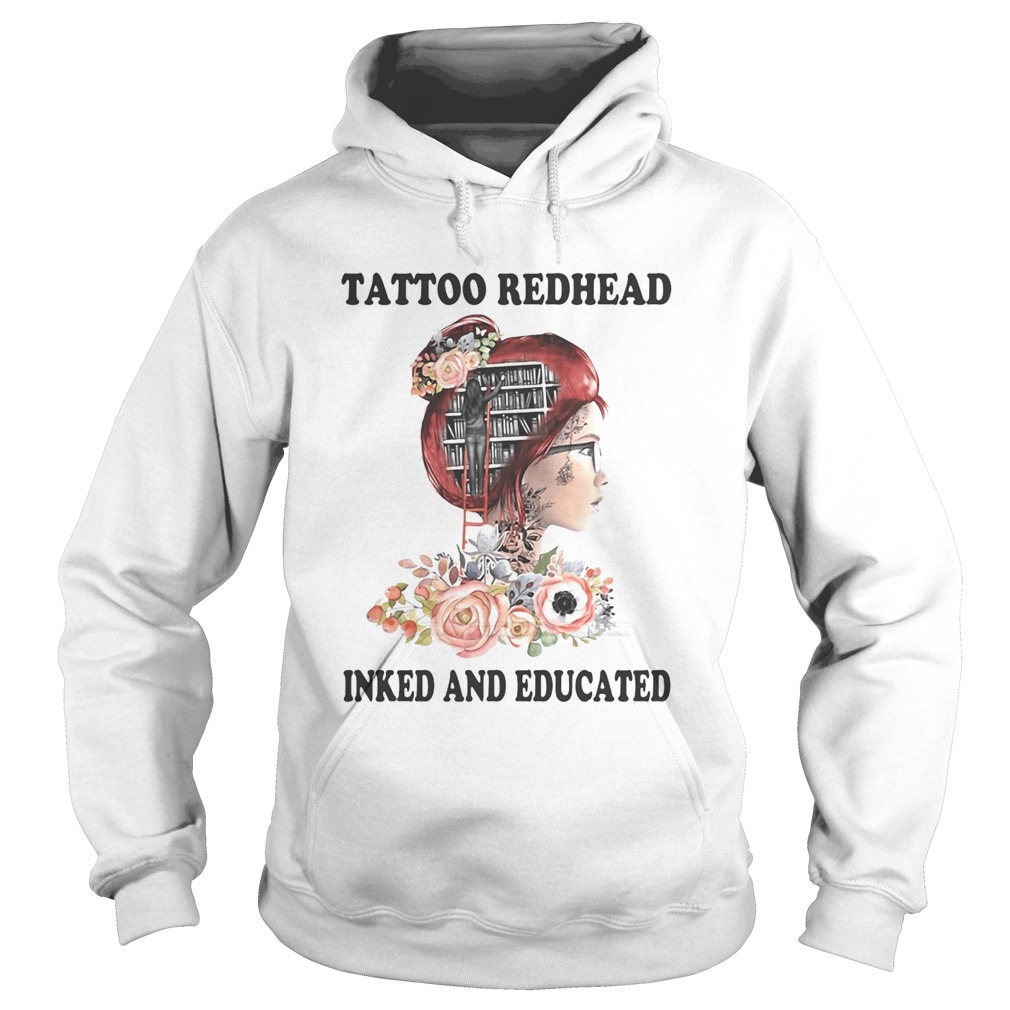 Tattoo redhead inked and educated flowers Hoodie
