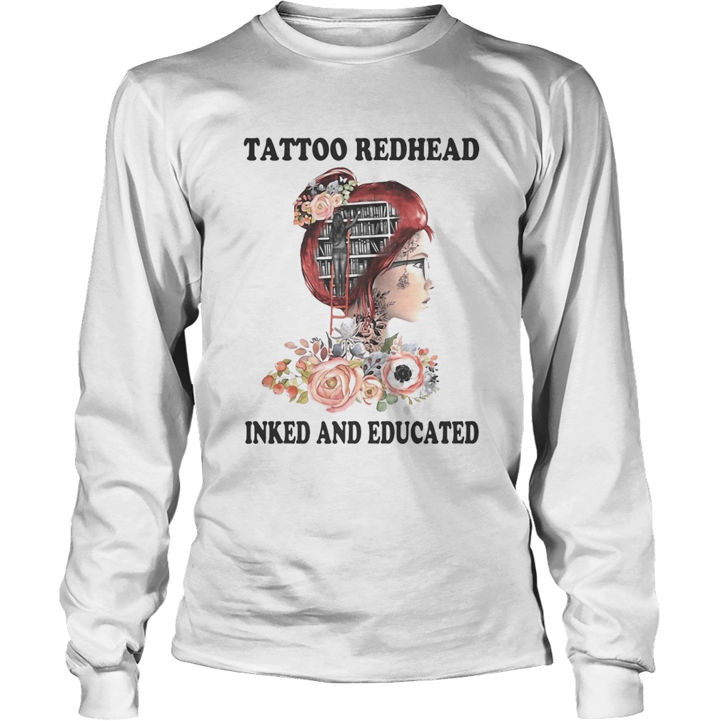 Tattoo redhead inked and educated flowers Long Sleeve