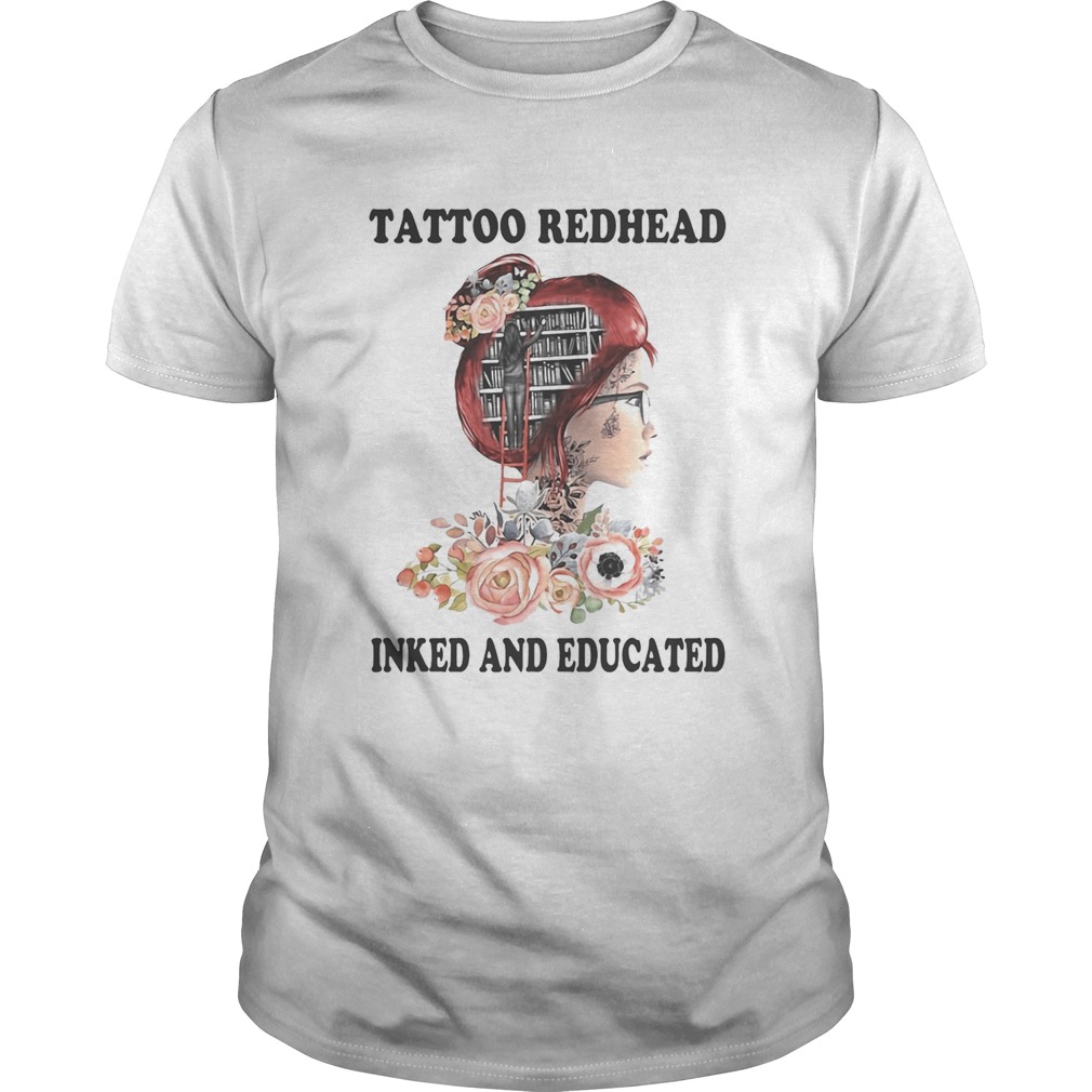 Tattoo redhead inked and educated flowers shirt
