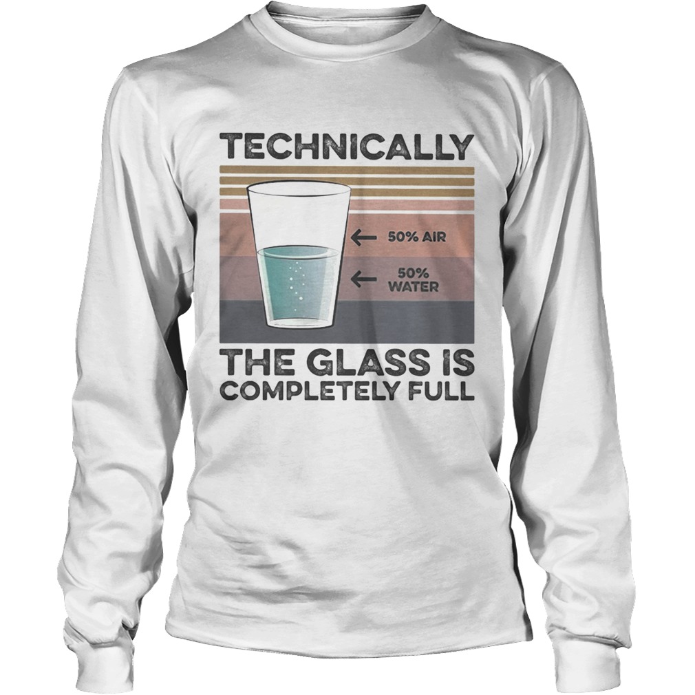 Technically the glass is completely full vintage retro Long Sleeve