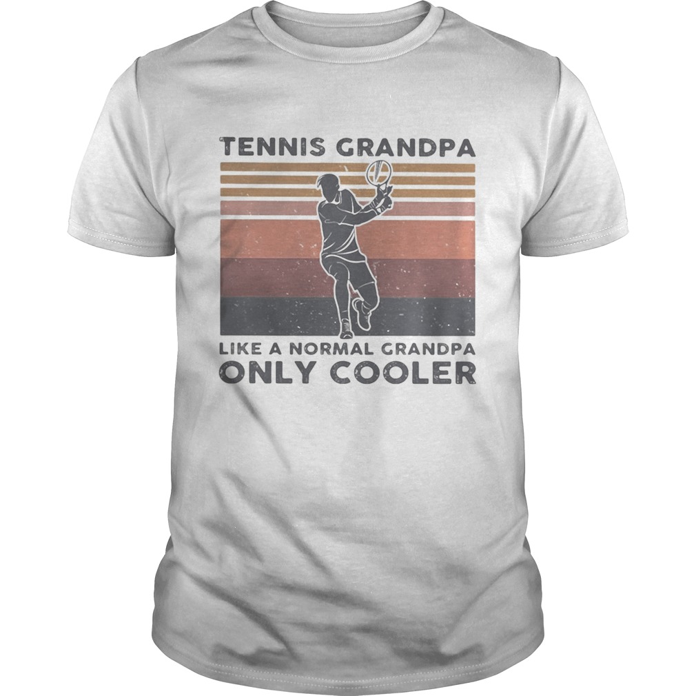 Tennis grandpa like a normal grandpa only cooler vintage retro shirt