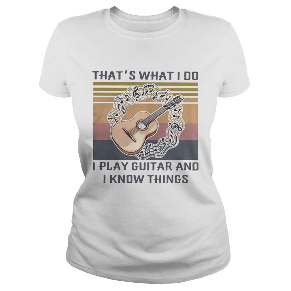 Thats what I do I play guitar and I know things Vintage retro Classic Ladies