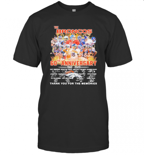 The Broncos 60Th Anniversary 1960 2021 Thank You For The Memories Signatures T-Shirt