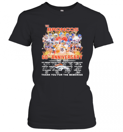 The Broncos 60Th Anniversary 1960 2021 Thank You For The Memories Signatures T-Shirt Classic Women's T-shirt