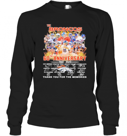 The Broncos 60Th Anniversary 1960 2021 Thank You For The Memories Signatures T-Shirt Long Sleeved T-shirt 