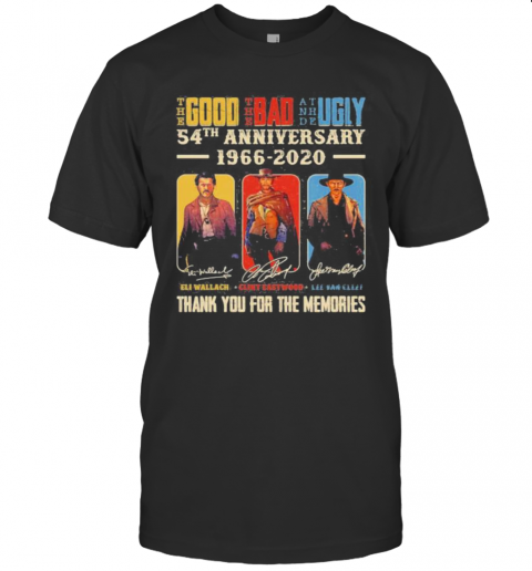 The Good The Bad And The Ugly 54Th Anniversary 1966 2020 Thank You For The Memories Signatures T-Shirt