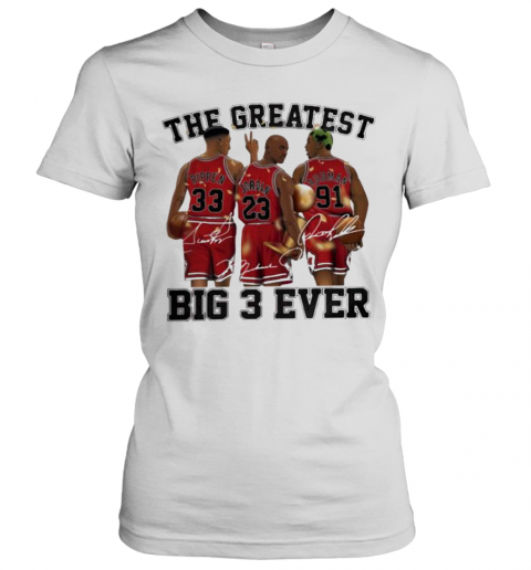The Greatest Big 3 Ever Pippen Jordan Rodman Chicago Bulls Signatures T-Shirt Classic Women's T-shirt