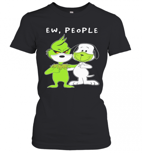 The Grinch And Snoopy Face Mask Ew People T-Shirt Classic Women's T-shirt