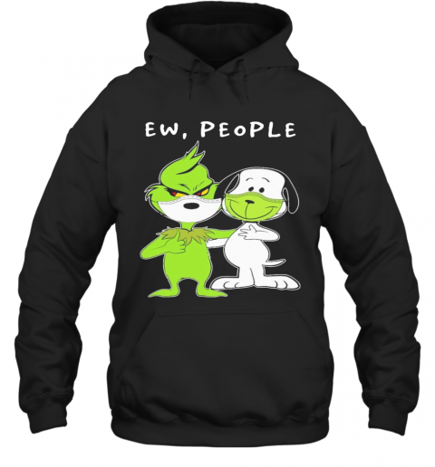 The Grinch And Snoopy Face Mask Ew People T-Shirt Unisex Hoodie